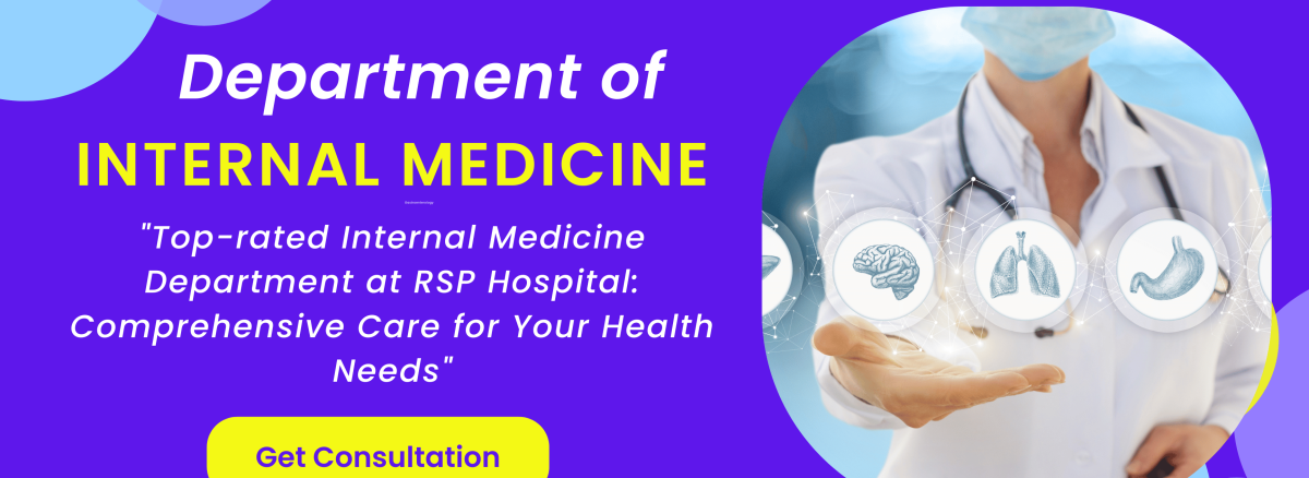 "Top-rated Internal Medicine Department at RSP Hospital: Comprehensive Care for Your Health Needs"